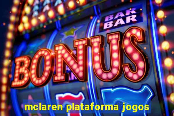 mclaren plataforma jogos